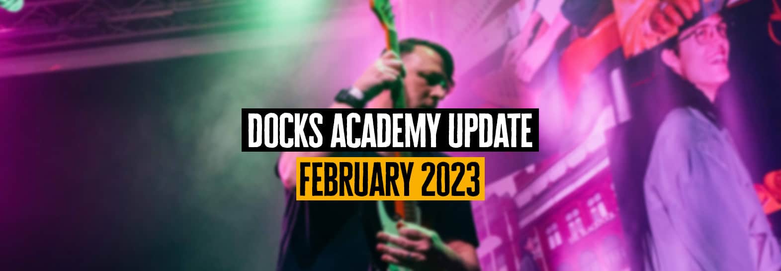 Docks Academy Update February 2023